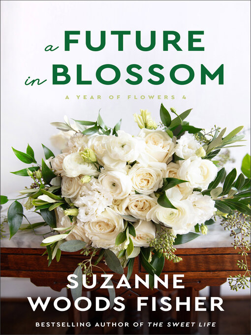 Title details for A Future in Blossom by Suzanne Woods Fisher - Available